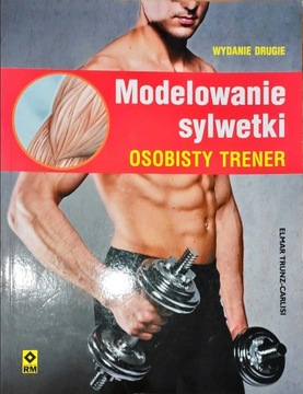MODELOWANIE SYLWETKI - Osobisty trener - nowa !!!