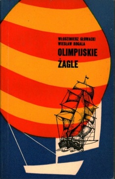 OLIMPIJSKIE ŻAGLE - GŁOWACKI, ROGALA