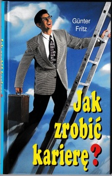Jak zrobić karierę - Gunter Fritz
