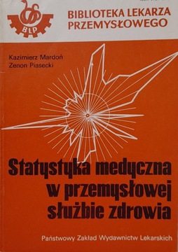 STATYSTYKA MEDYCZNA W PRZEMYSŁOWEJ SŁUŻBIE ZDROWIA Kazimierz Mordoń