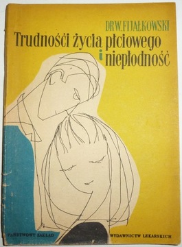 TRUDNOŚCI ŻYCIA PŁCIOWEGO I NIEPŁODNOŚĆ W. Fijałkowski