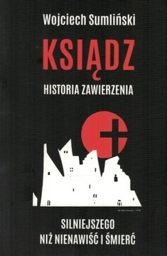 Ksiądz Historia zawierzenia silniejszego niż ...