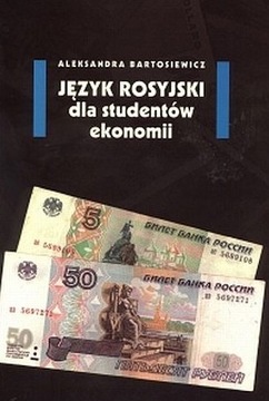 JĘZYK ROSYJSKI DLA STUDENTÓW EKONOMII- ALEKSANDRA BARTOSIEWICZ- UMCS Skrypt