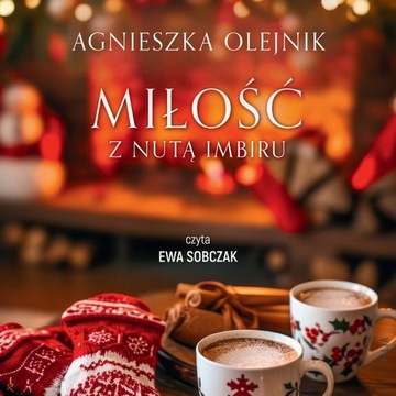 MIŁOŚĆ Z NUTĄ IMBIRU AGNIESZKA OLEJNIK AUDIOBOOK