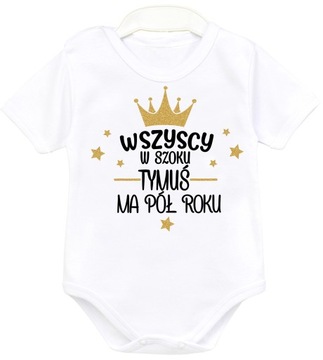 BODY WSZYSCY W SZOKU MAM PÓŁ ROKU IMIĘ BROKAT r 68