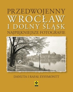 PRZEDWOJENNY WROCŁAW I DOLNY ŚLĄSK