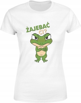 ŻAJEBAĆ CI KOSZULKA ŻABA DAMSKA ŚMIESZNA ZABAWNA TSHIRT DAMSKI T-SHIRT