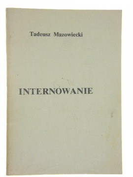 INTERNOWANIE TADEUSZ MAZOWIECKI