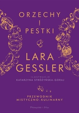 ORZECHY I PESTKI, LARA GESSLER