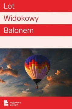Wyjątkowy Prezent Lot Widokowy Balonem