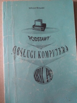 Podstawy obsługi komputera - Witold Stawski