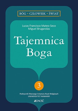 Tajemnica Boga. Bóg, Człowiek, Świat
