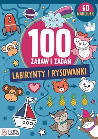 Labirynty i rysowanki 100 zabaw i zadań naklejki