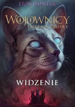 ,Wojownicy. Potęga trójki. T.1 Widzenie