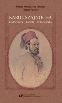KAROL SZAJNOCHA. CODZIENNOŚĆ – KOBIETY – .. EBOOK