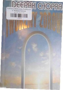 Twórzmy zdrowie - Deepak Chopra