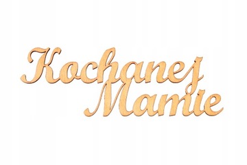 Drewniany NAPIS Kochanej Mamie Dekor