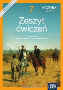 WCZORAJ I DZIŚ KL 7 SP ZESZYT ĆWICZEŃ WYD NOWA ERA