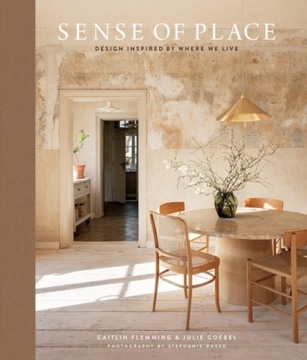 Sense of Place: Design Inspired by Where We Live CAITLIN FLEMMING