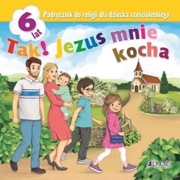 Tak! Jezus mnie kocha 6 lat Podręcznik Jedność