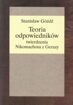 Góźdź TEORIA ODPOWIEDNIKÓW TWIERDZENIA NIKOMACHOSA
