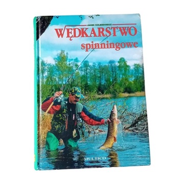 Jacek Kolendowicz. Wędkarstwo spinningowe. Multico, 1995. Wydanie I.