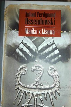 Wańko z Lisowa - Antoni Ferdynand Ossendowski