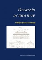 POSSESSIO AC IURA IN RE Z DZIEJÓW PRAWA RZECZOWEGO