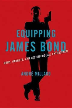 Equipping James Bond ANDRE MILLARD