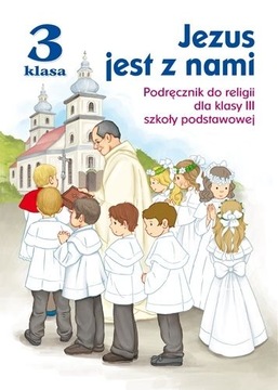Jezus jest z nami 3. Podręcznik Dariusz Kurpiński, Jerzy Snopek