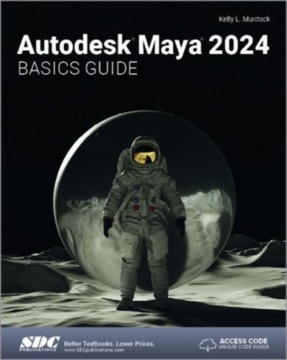 Autodesk Maya 2024 Basics Guide Kelly L. Murdock