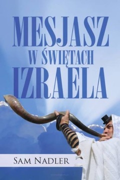 Mesjasz w świętach Izraela Sam Nadler!!!