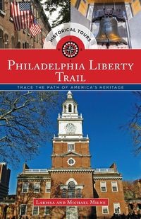 Philadelphia Liberty Trail: Trace the Path of