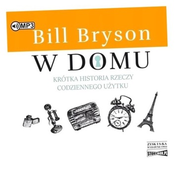 W DOMU. KRÓTKA HISTORIA RZECZY... AUDIOBOOK BILL BRYSON