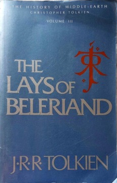 J. R. R. TOLKIEN - THE LAYS OF BELERIAND