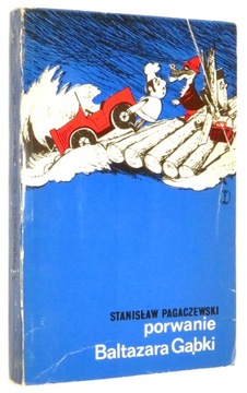 Stanisław Pagaczewski PORWANIE BALTAZARA GĄBKI [il. Ledwig, Kudła] [1983]