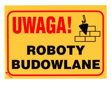 TABLICA TABLICZKA UWAGA ROBOTY BUDOWLANE BHP 25X35 - IDEALNA DLA