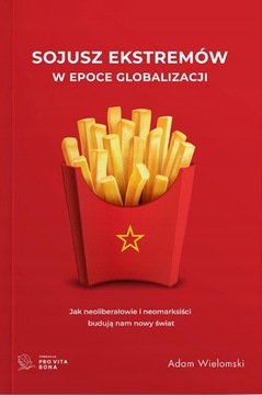 Sojusz ekstremów w dobie globalizacji - Adam Wielomski