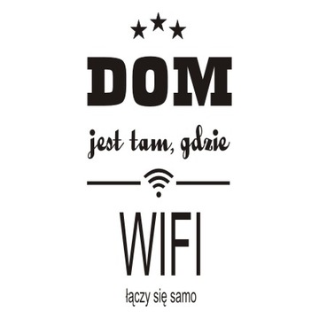 Napis na ścianę - Dom jest tam gdzie WIFI 224