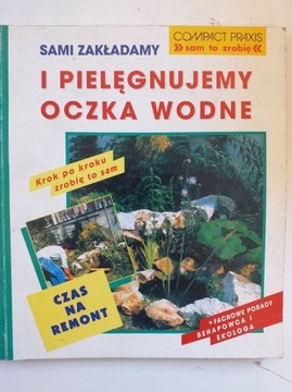 SAMI ZAKŁADAMY I PIELĘGNUJEMY OCZKA WODNE /QV1327