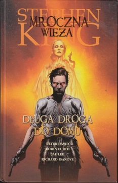 Mroczna Wieża Długa droga do domu Jae Lee, Peter David, Robin Furth