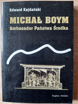 MICHAŁ BOYM AMASADOR PAŃSTWA ŚRODKA - KAJDAŃSKI