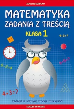 Matematyka. Zadania z treścią. Klasa 1 Zadania o