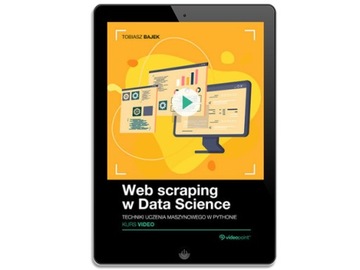 Web scraping w Data Science. Kurs video. Techniki