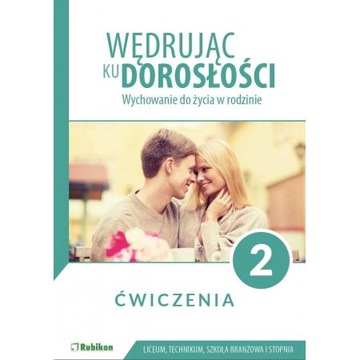 Wędrując ku dorosłości 2 Ćwiczenia - Wychowanie do życia w rodzinie
