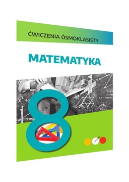 Ćwiczenia ósmoklasisty A4 Matematyka egzamin SBM