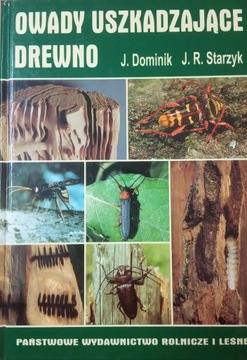 Owady uszkadzające drewno Jan Dominik, Jerzy R. Starzyk