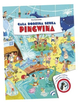 CAŁA RODZINA SZUKA PINGWINA PRACA ZBIOROWA