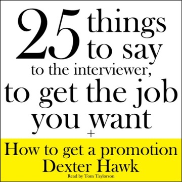 25 Things to Say to the Interviewer, to Get the Jo