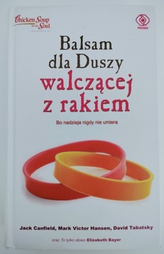 BALSAM DLA DUSZY WALCZĄCEJ Z RAKIEM Bo nadzieja nigdy nie umiera